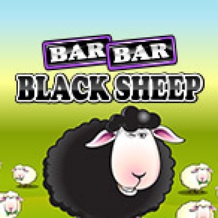 Đánh Giá Cừu Trắng, Cừu Đen – Bar Bar Black Sheep Slot: Kỳ Quan Game Slot Mới Nhất