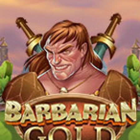 Cách Chinh Phục Barbarian Gold Slot: Chiến Lược và Hướng Dẫn