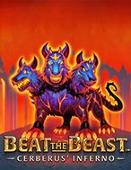 Beat the Beast: Cerberus’ Inferno Slot: Hướng Dẫn Đầy Đủ Từ A đến Z Cho Người Mới