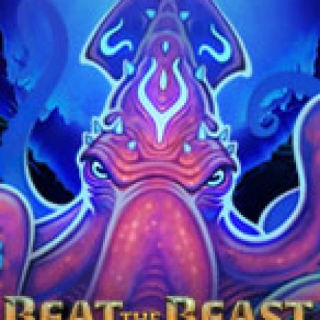 Đánh Giá Beat the Beast: Kraken’s Lair Slot: Kỳ Quan Game Slot Mới Nhất