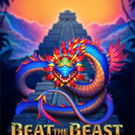 Khám Phá Beat the Beast: Quetzalcoatl’s Trial Slot: Trải Nghiệm Game Slot Huyền Bí