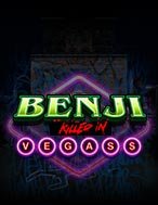 Khám Phá Sàn Đấu Âm Nhạc – Benji Killed in Vegas Slot: Trải Nghiệm Game Slot Huyền Bí