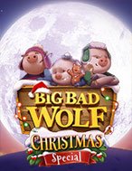 Đánh Giá Big Bad Wolf Christmas Special Slot: Kỳ Quan Game Slot Mới Nhất