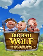 Cách Chinh Phục Big Bad Wolf Megaways Slot: Chiến Lược và Hướng Dẫn