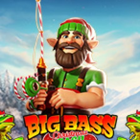 Cách Chinh Phục Câu Cá Giáng Sinh – Big Bass Christmas Bash Slot: Chiến Lược và Hướng Dẫn