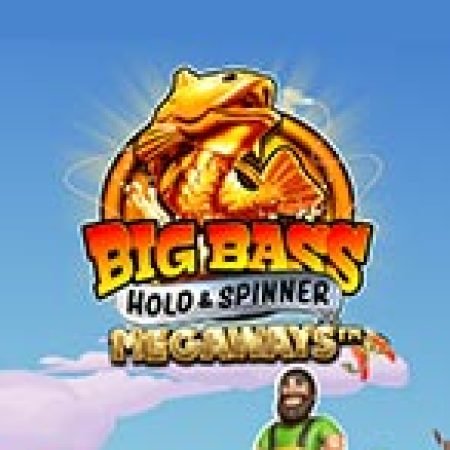 Đánh Giá Nhịp Bass Xì Tin Megaways – Big Bass Hold & Spinner Megaways Slot: Kỳ Quan Game Slot Mới Nhất