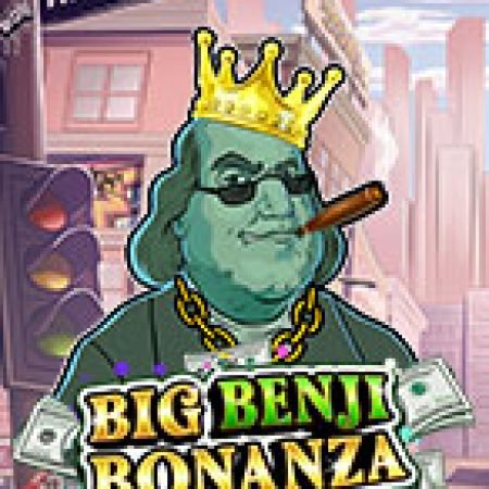 Big Benji Bonanza Slot: Hướng Dẫn Đầy Đủ Từ A đến Z Cho Người Mới