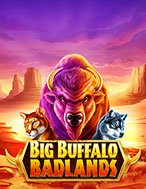 Cách Chinh Phục Big Buffalo Badlands Slot: Chiến Lược và Hướng Dẫn