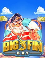 Khám Phá Big Fin Bay Slot: Trải Nghiệm Game Slot Huyền Bí