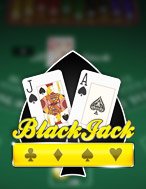 Khám Phá BlackJack MH Slot: Trải Nghiệm Game Slot Huyền Bí