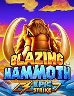 Blazing Mammoth Slot: Hướng Dẫn Chi Tiết Để Thắng Lớn và Giành Jackpot!