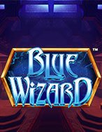 Chơi Blue Wizard Slot Ngay Hôm Nay – Phiêu Lưu Đến Thế Giới Kỳ Diệu!