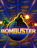 Đặt Bom – Bombuster Slot: Hướng Dẫn Đầy Đủ Từ A đến Z Cho Người Mới