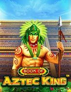 Khám Phá Sách Của Vua Aztec – Book of Aztec King Slot: Trải Nghiệm Game Slot Huyền Bí