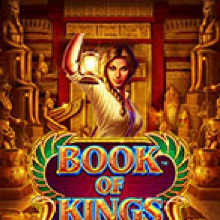 Cách Chinh Phục Book of Kings Slot: Chiến Lược và Hướng Dẫn