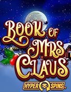 Phép Màu Của Bà Noel – Book of Mrs Claus Slot: Hướng Dẫn Đầy Đủ Từ A đến Z Cho Người Mới