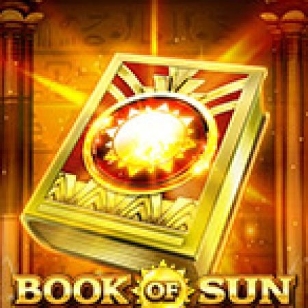 Book of Sun Multi Chance Slot: Hướng Dẫn Đầy Đủ Từ A đến Z Cho Người Mới