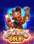 Khám Phá Boom! Boom! Gold! Slot: Trải Nghiệm Game Slot Huyền Bí