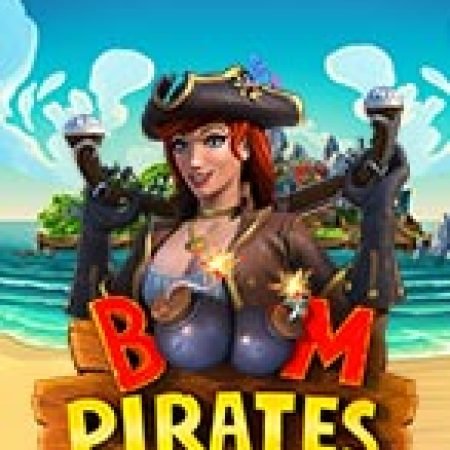 Khám Phá Kỷ Nguyên Hải Tặc – Boom Pirates Slot: Trải Nghiệm Game Slot Huyền Bí