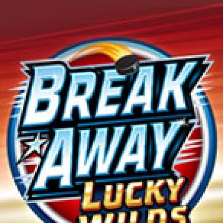 Cách Chinh Phục Break Away Lucky Wilds Slot: Chiến Lược và Hướng Dẫn