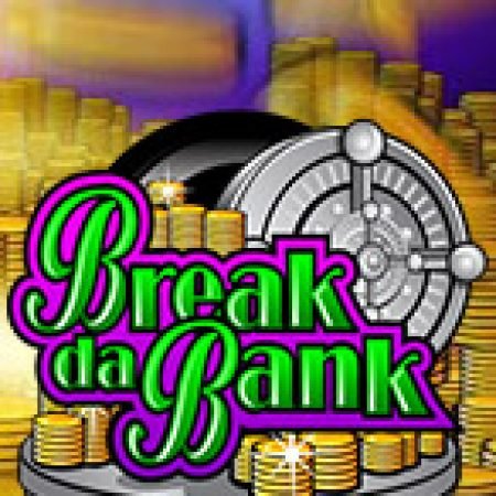 Khám Phá Phi Vụ Nhà Băng – Break da Bank Slot: Trải Nghiệm Game Slot Huyền Bí