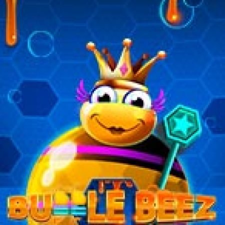 Khám Phá Cuộc Phiêu Lưu Của Chú Ong – Bubble Beez Slot: Trải Nghiệm Game Slot Huyền Bí