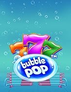 Bong Bóng Phát Nổ – Bubble Pop Slot: Hướng Dẫn Chi Tiết Để Thắng Lớn và Giành Jackpot!