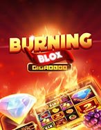 Burning Blox Slot: Hướng Dẫn Chi Tiết Để Thắng Lớn và Giành Jackpot!