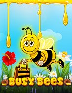 Chú Ong Chăm Chỉ – Busy Bees Slot: Hướng Dẫn Chi Tiết Để Thắng Lớn và Giành Jackpot!