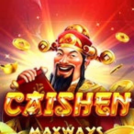 Caishen Slot: Hướng Dẫn Chi Tiết Để Thắng Lớn và Giành Jackpot!