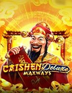 Khám Phá Caishen Deluxe Maxways Slot: Trải Nghiệm Game Slot Huyền Bí