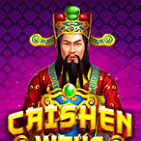 Chơi Caishen Ways Slot Ngay Hôm Nay – Phiêu Lưu Đến Thế Giới Kỳ Diệu!