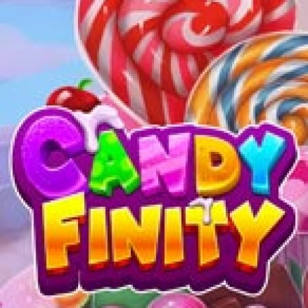 Đánh Giá Candyfinity Slot: Kỳ Quan Game Slot Mới Nhất