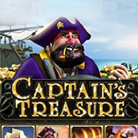 Captain’s Treasure Slot: Hướng Dẫn Đầy Đủ Từ A đến Z Cho Người Mới