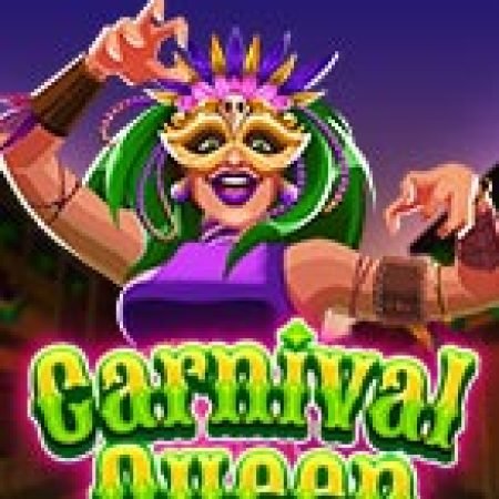 Đánh Giá Carnival Queen Slot: Kỳ Quan Game Slot Mới Nhất