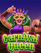 Đánh Giá Carnival Queen Slot: Kỳ Quan Game Slot Mới Nhất