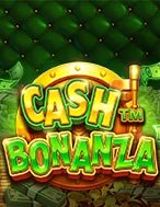 Cách Chinh Phục Kho Báu Tiền Mặt – Cash Bonanza Slot: Chiến Lược và Hướng Dẫn