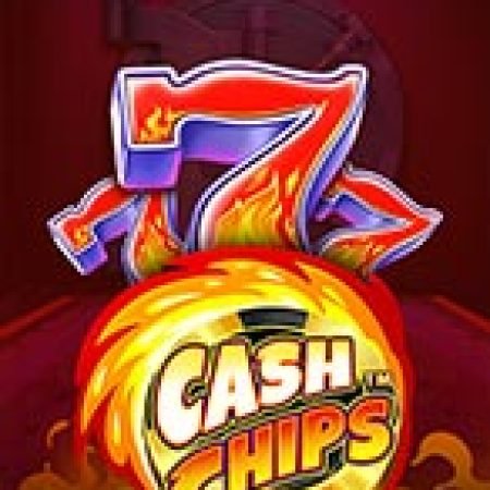 Khám Phá Cash Chips Slot: Trải Nghiệm Game Slot Huyền Bí