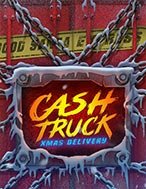 Cách Chinh Phục Cash Truck Xmas Delivery Slot: Chiến Lược và Hướng Dẫn