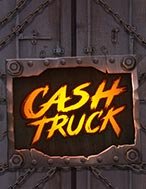 Chơi Cash Truck Slot Ngay Hôm Nay – Phiêu Lưu Đến Thế Giới Kỳ Diệu!