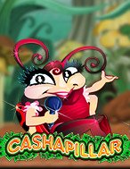 Gánh Xiếc Sâu Bọ – Cashapillar Slot: Hướng Dẫn Đầy Đủ Từ A đến Z Cho Người Mới