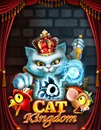 Đánh Giá Cat Kingdom Slot: Kỳ Quan Game Slot Mới Nhất