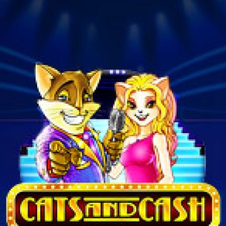 Mèo Vương Giả – Cats and Cash Slot: Hướng Dẫn Đầy Đủ Từ A đến Z Cho Người Mới