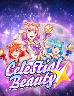 Celestial Beauty Slot: Hướng Dẫn Đầy Đủ Từ A đến Z Cho Người Mới