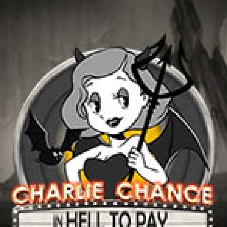 Khám Phá Charlie Chance Ở Địa Ngục – Charlie Chance in Hell to Pay Slot: Trải Nghiệm Game Slot Huyền Bí