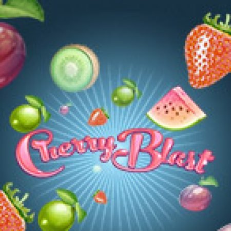 Cherry Blast Slot: Hướng Dẫn Chi Tiết Để Thắng Lớn và Giành Jackpot!