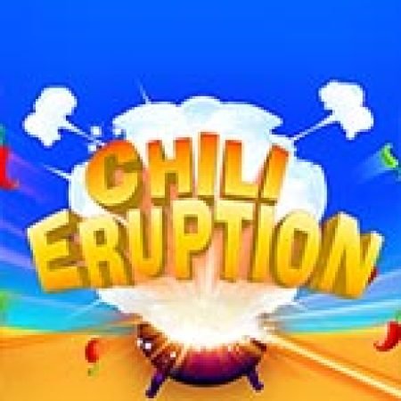 Cách Chinh Phục Chili Eruption Slot: Chiến Lược và Hướng Dẫn