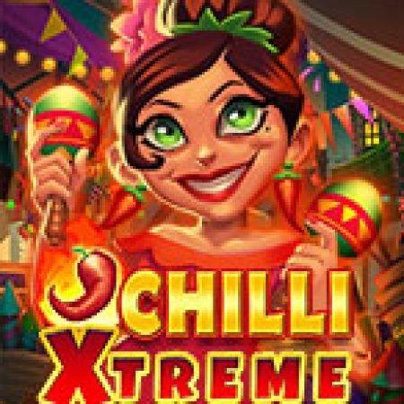 Cách Chinh Phục Chilli Xtreme Slot: Chiến Lược và Hướng Dẫn