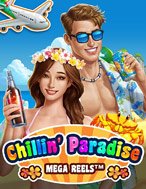 Chillin Paradise: Mega Reels Slot: Hướng Dẫn Đầy Đủ Từ A đến Z Cho Người Mới