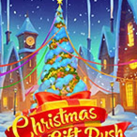 Chơi Christmas Gift Rush Slot Ngay Hôm Nay – Phiêu Lưu Đến Thế Giới Kỳ Diệu!